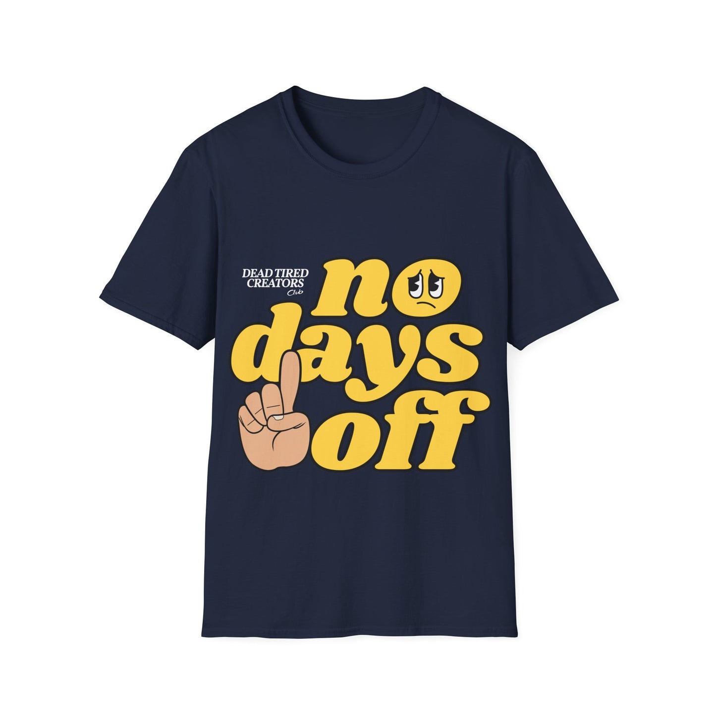 NO Days Off Unisex Softstyle T-Shirt