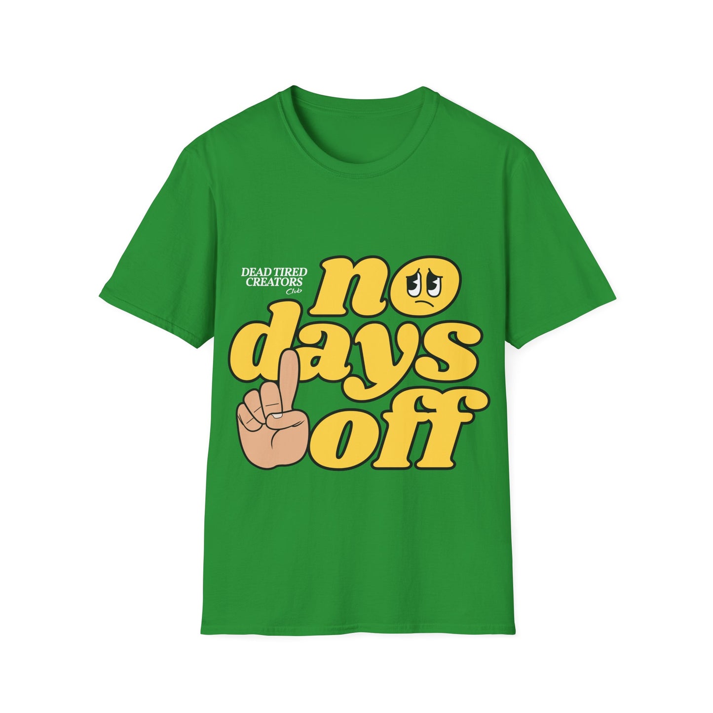 NO Days Off Unisex Softstyle T-Shirt