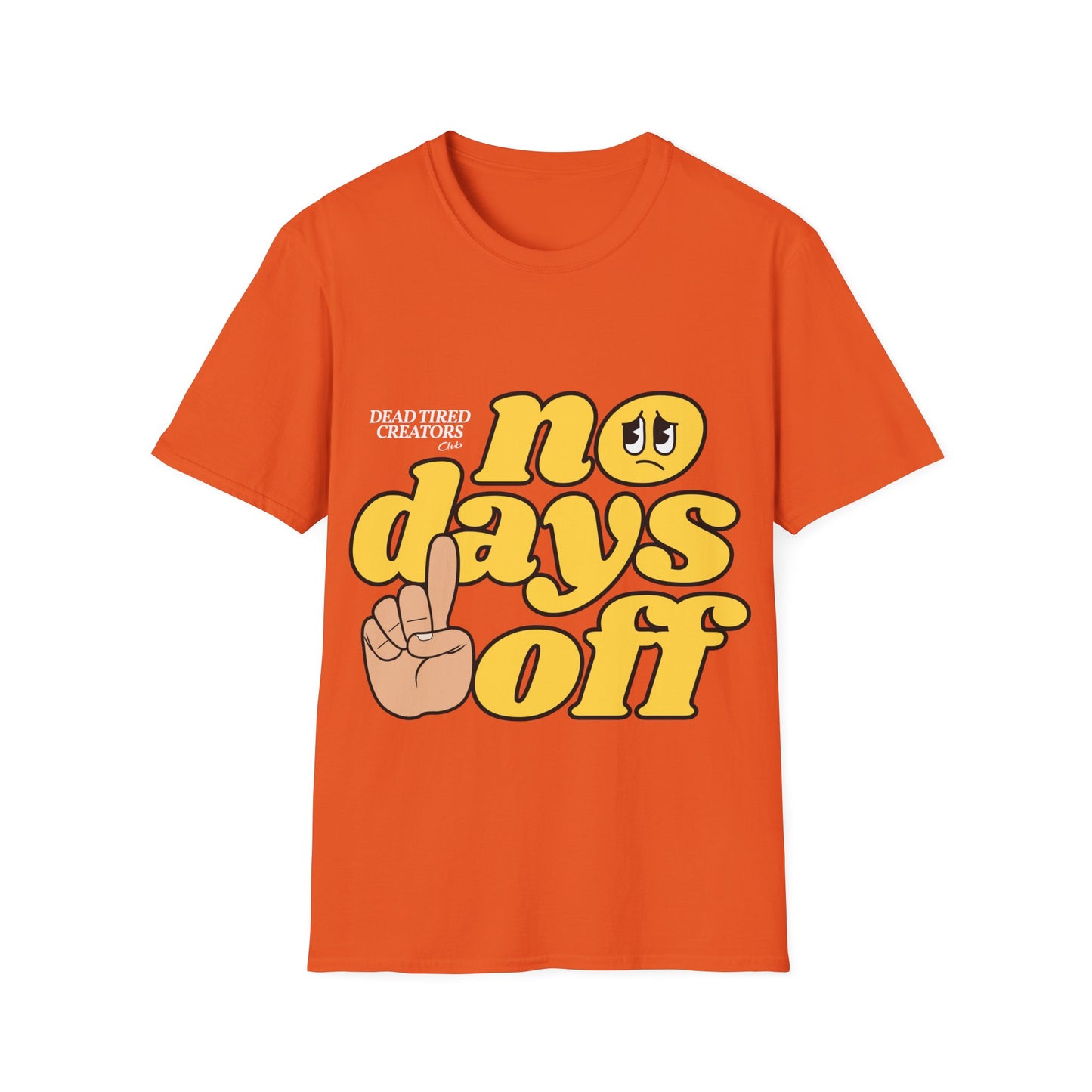 NO Days Off Unisex Softstyle T-Shirt