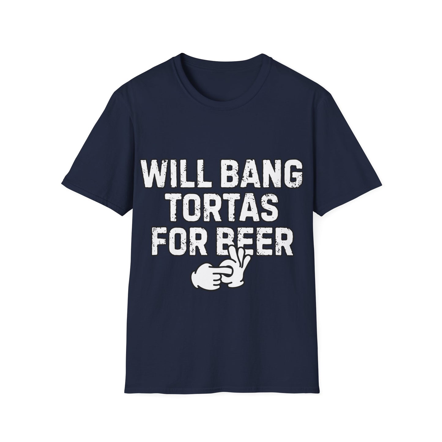 Will Bang Tortas For Beer Unisex Softstyle T-Shirt