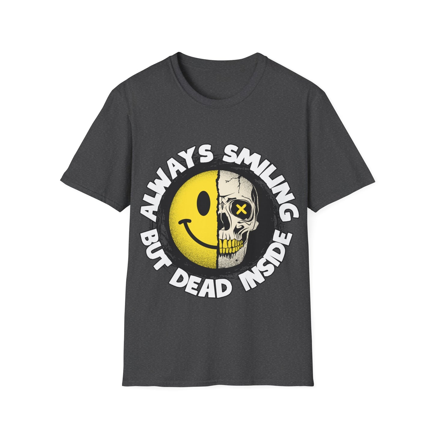 Always Smiling But Dead Inside Unisex Softstyle T-Shirt