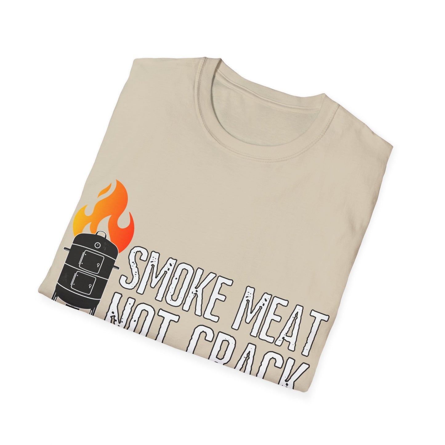 Smoke Meat Not Crack Unisex Softstyle T-Shirt