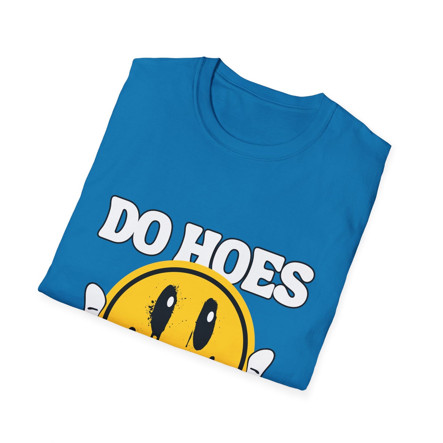 Do Hoes Not Lines Unisex Softstyle T-Shirt
