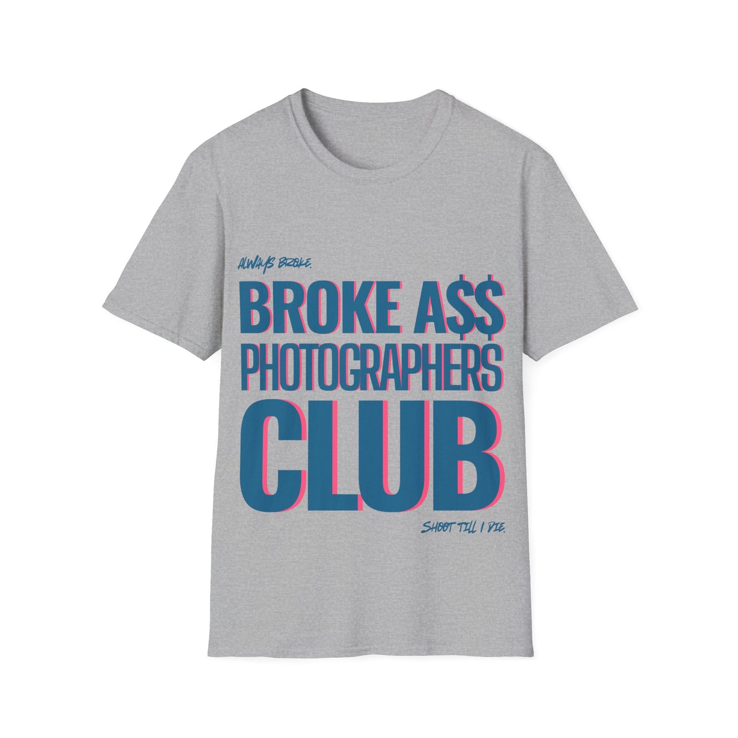Broke A$$ Photographers Club Unisex Softstyle T-Shirt