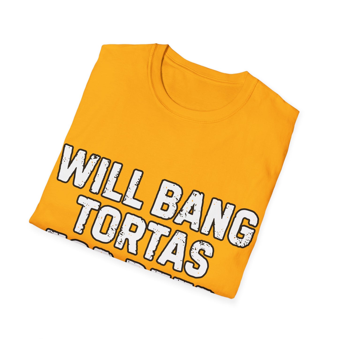Will Bang Tortas For Beer Unisex Softstyle T-Shirt