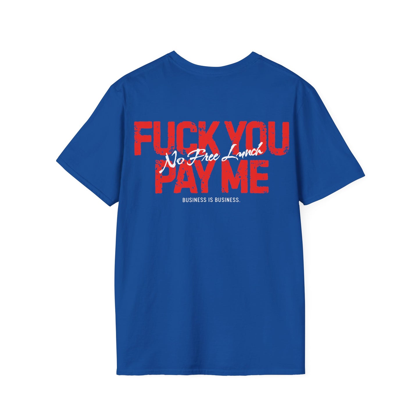 Fuck You Pay Dead Tired Creators Unisex Softstyle T-Shirt