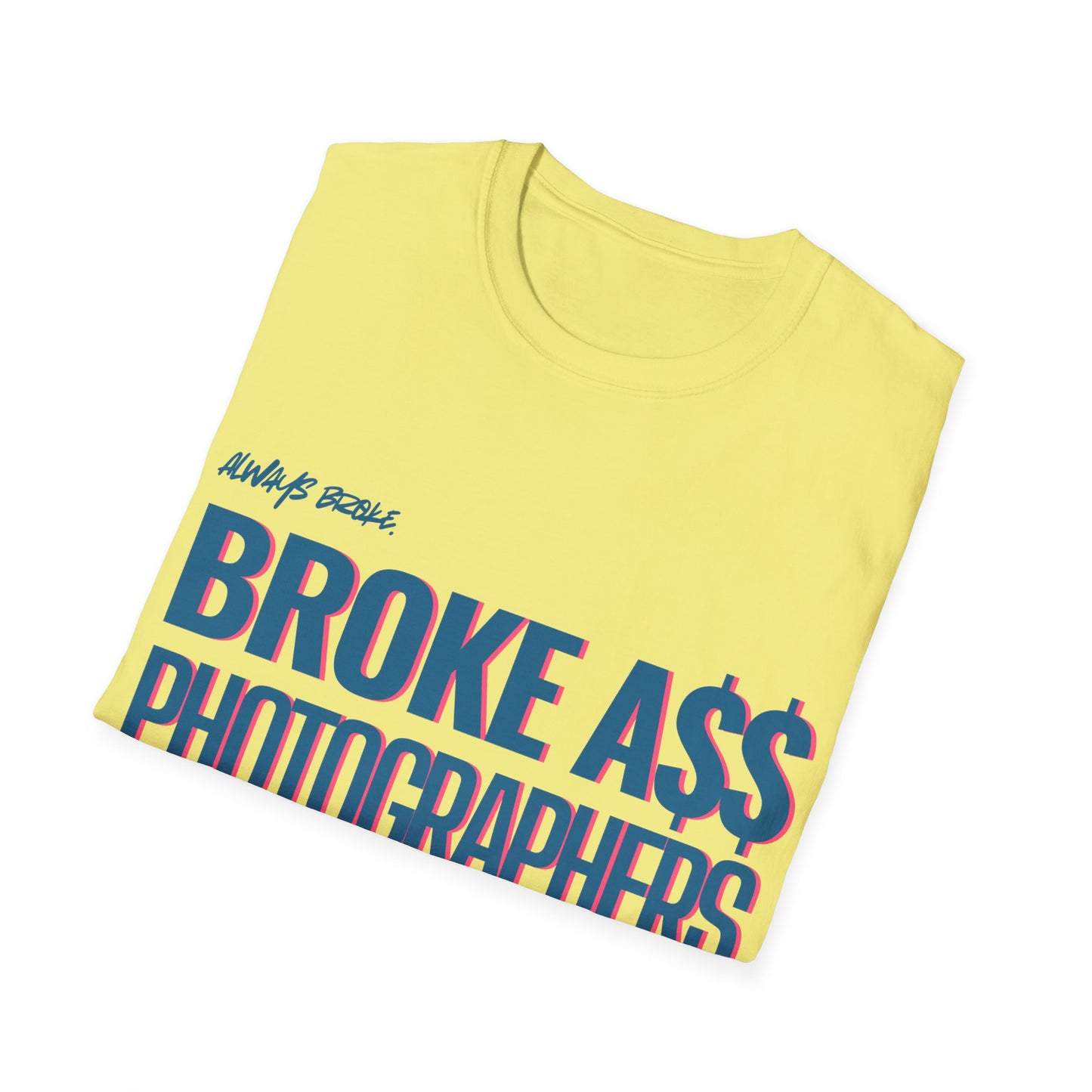 Broke A$$ Photographers Club Unisex Softstyle T-Shirt