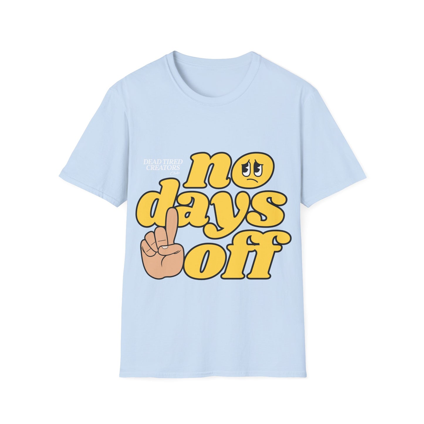 NO Days Off Unisex Softstyle T-Shirt