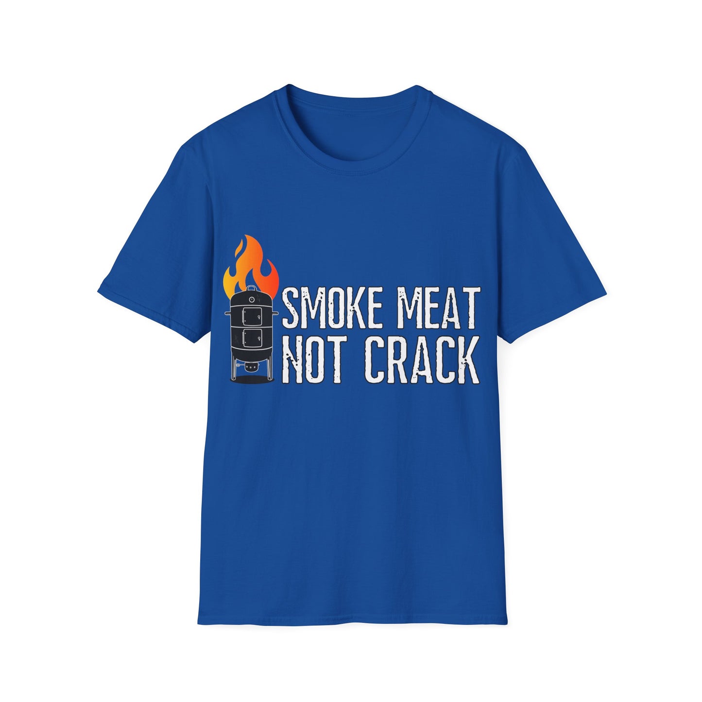Smoke Meat Not Crack Unisex Softstyle T-Shirt