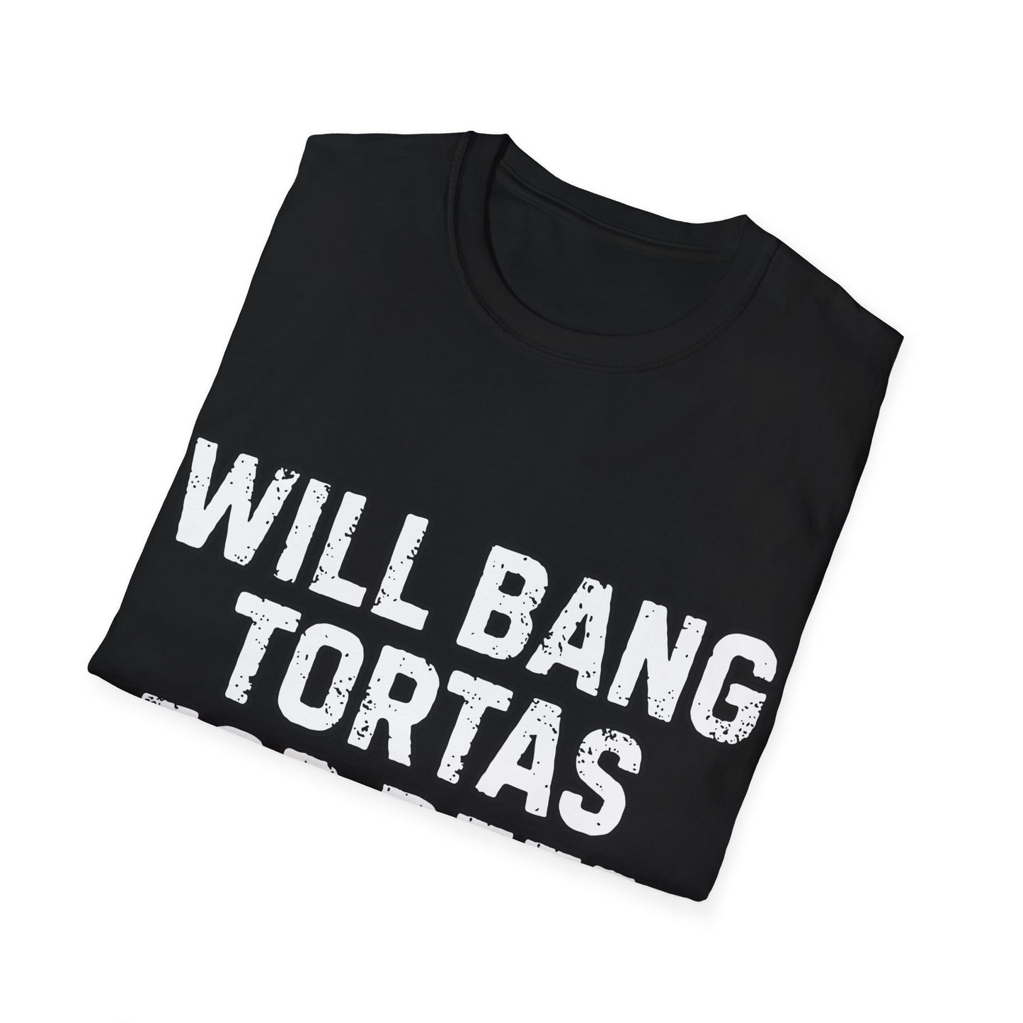 Will Bang Tortas For Beer Unisex Softstyle T-Shirt
