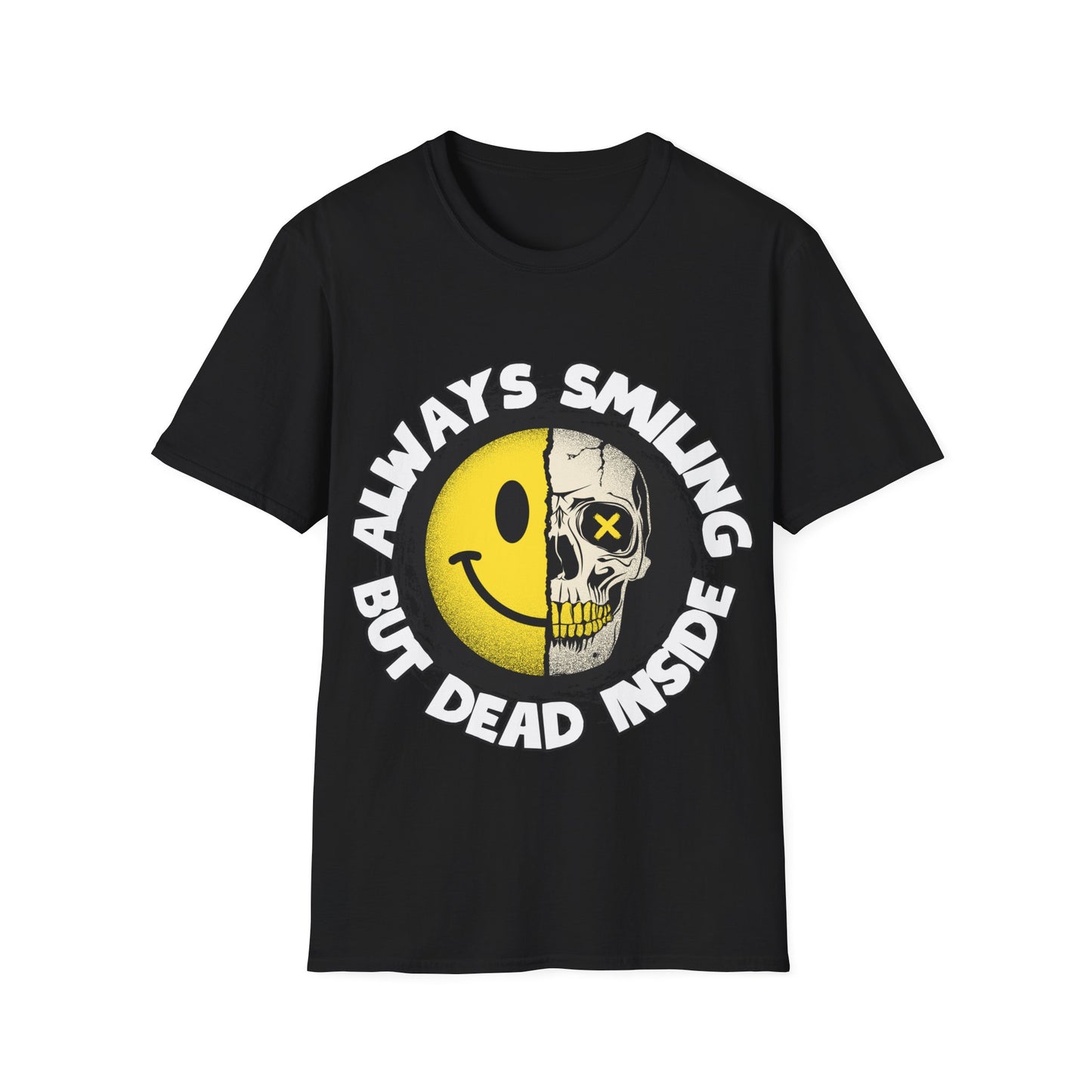 Always Smiling But Dead Inside Unisex Softstyle T-Shirt