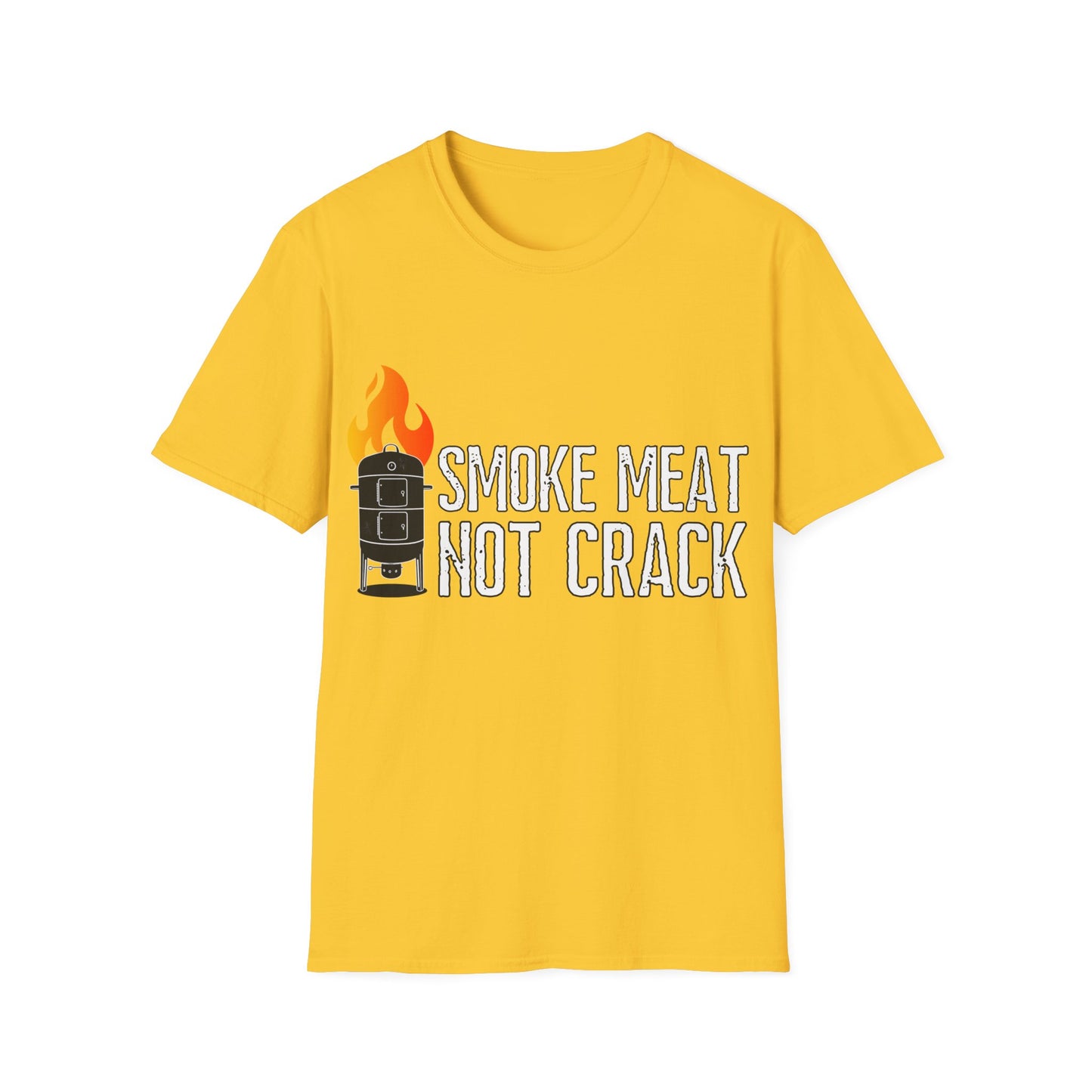 Smoke Meat Not Crack Unisex Softstyle T-Shirt