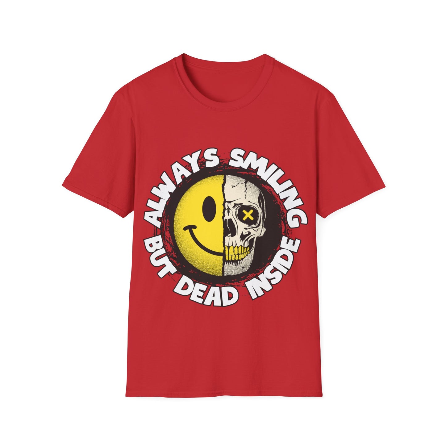 Always Smiling But Dead Inside Unisex Softstyle T-Shirt