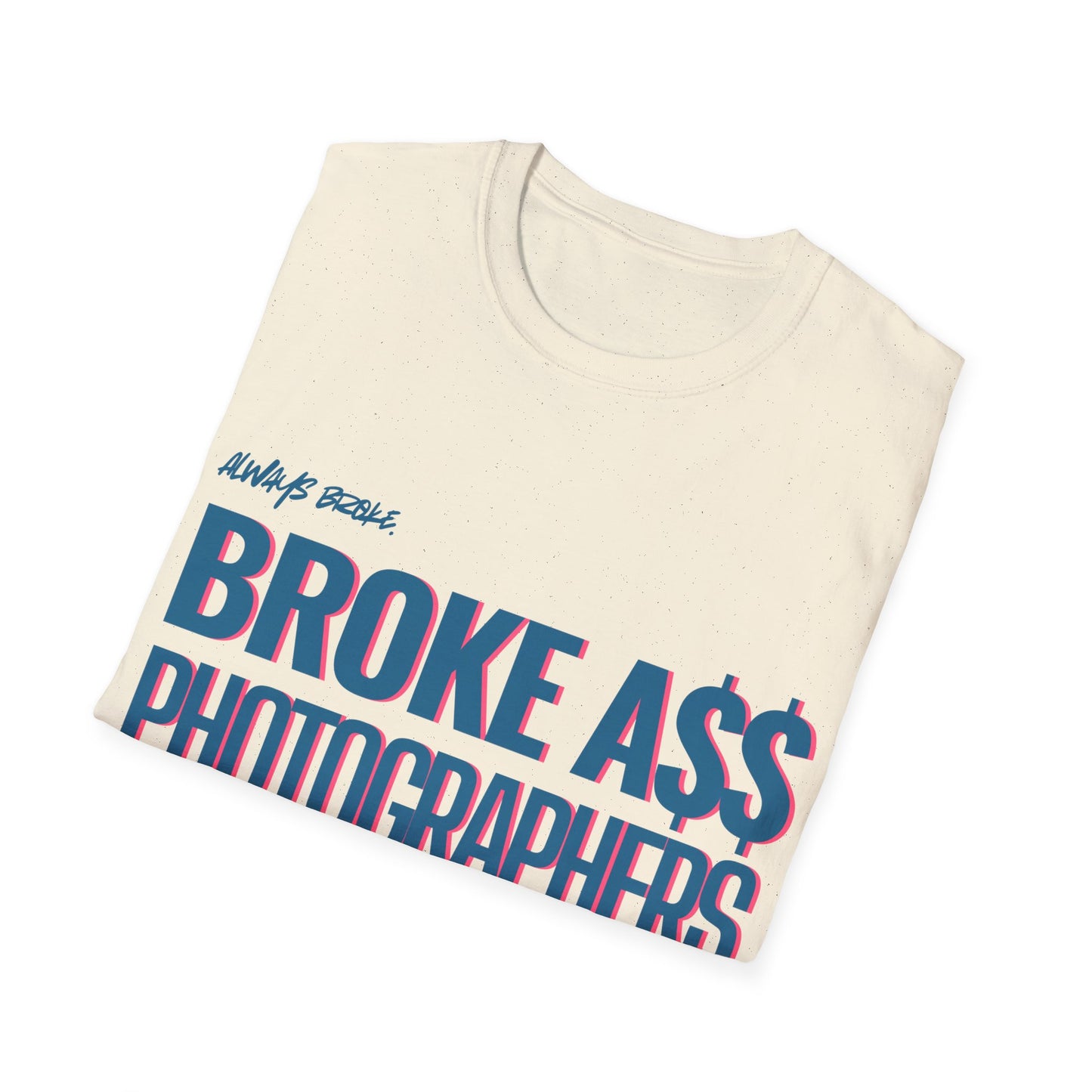 Broke A$$ Photographers Club Unisex Softstyle T-Shirt