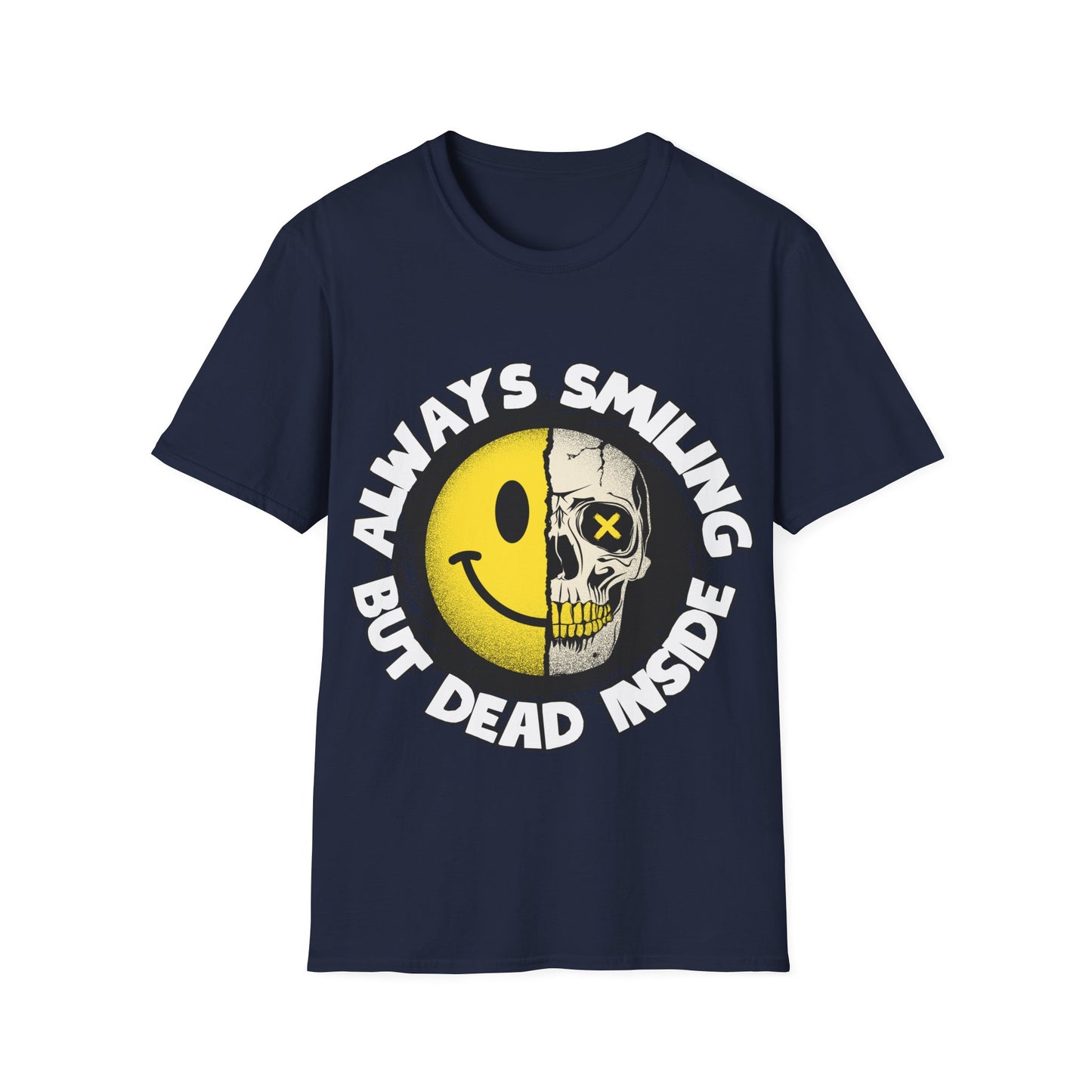 Always Smiling But Dead Inside Unisex Softstyle T-Shirt