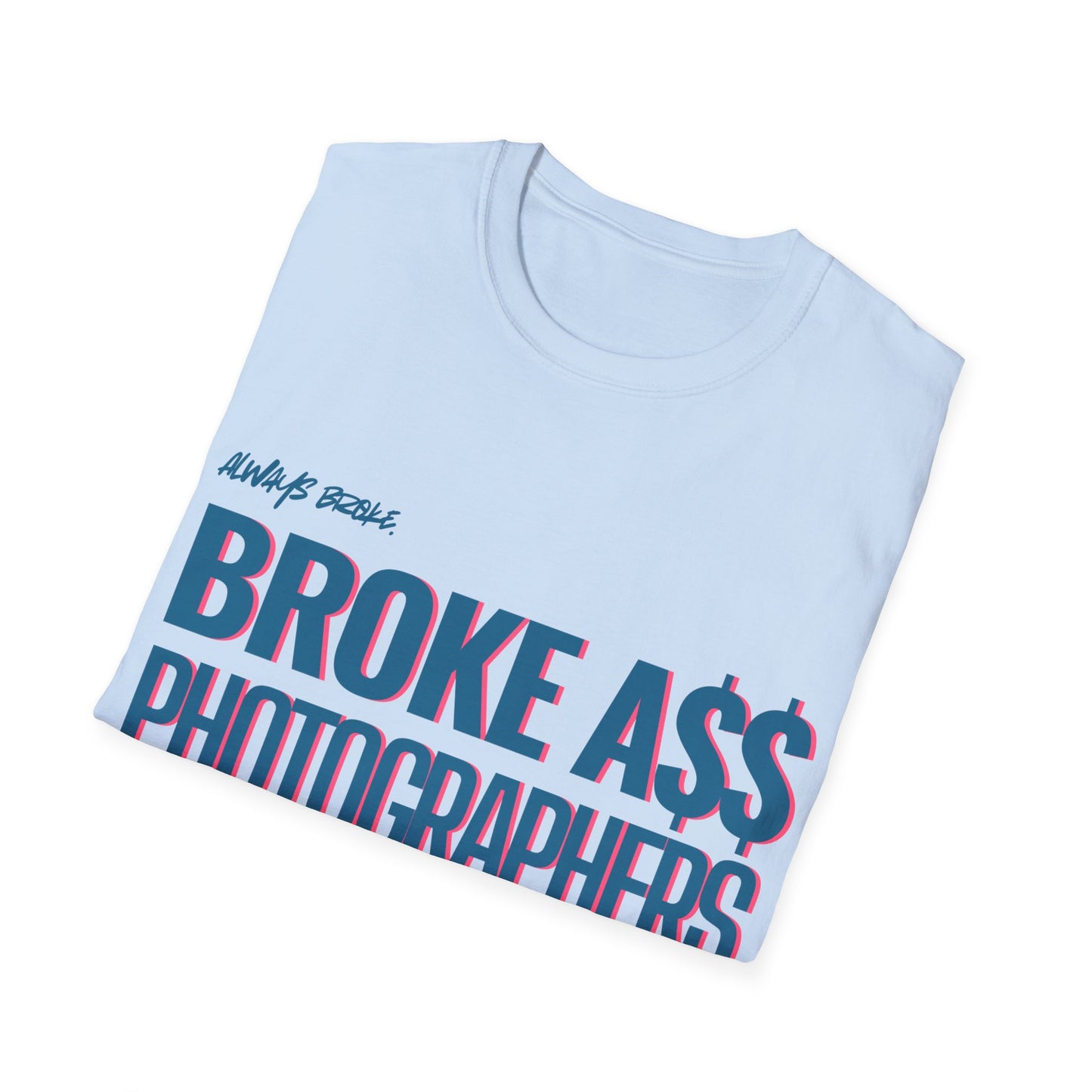 Broke A$$ Photographers Club Unisex Softstyle T-Shirt
