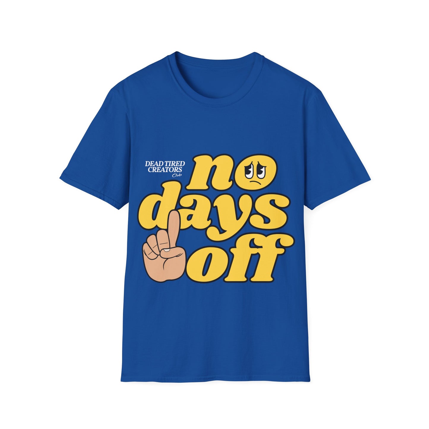 NO Days Off Unisex Softstyle T-Shirt