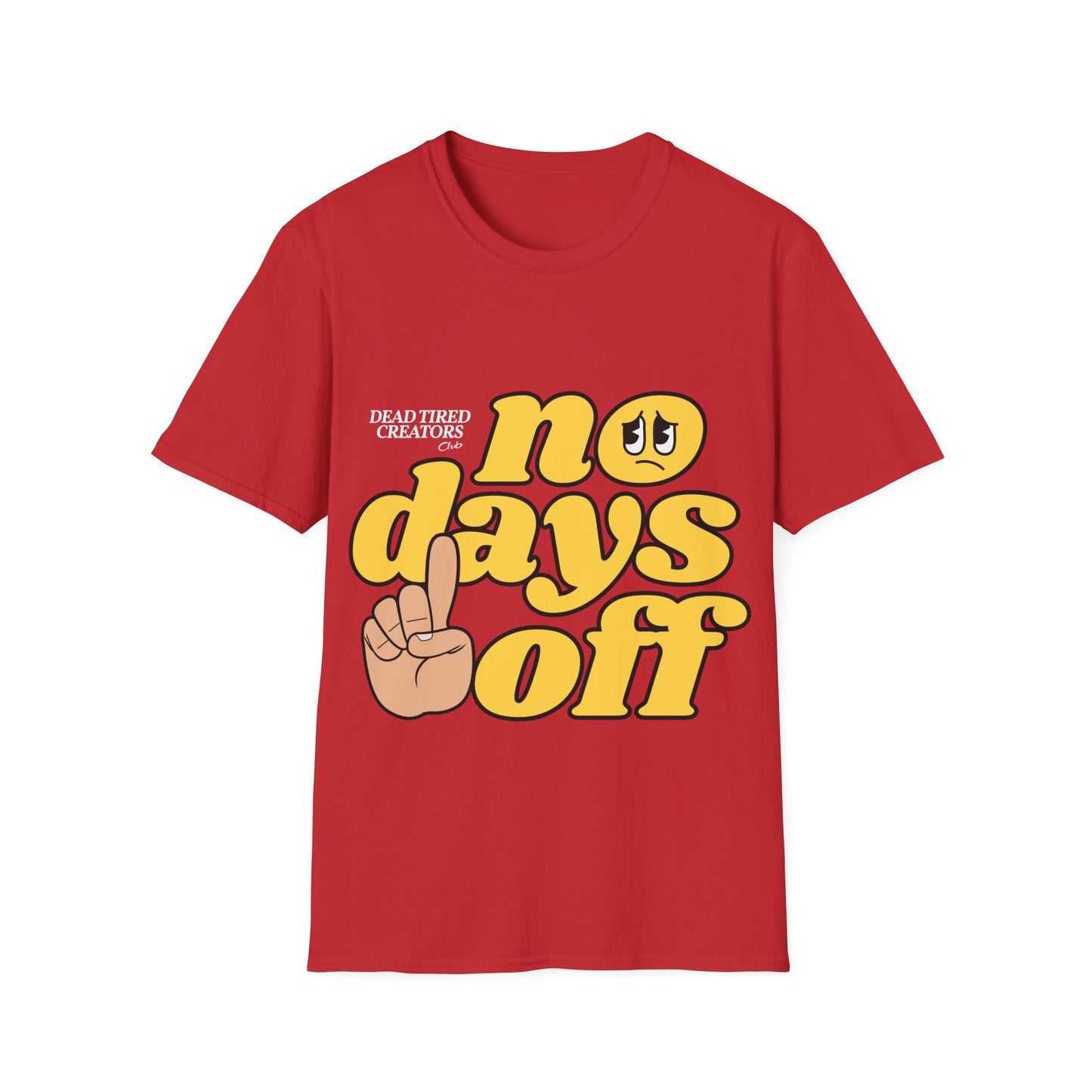 NO Days Off Unisex Softstyle T-Shirt