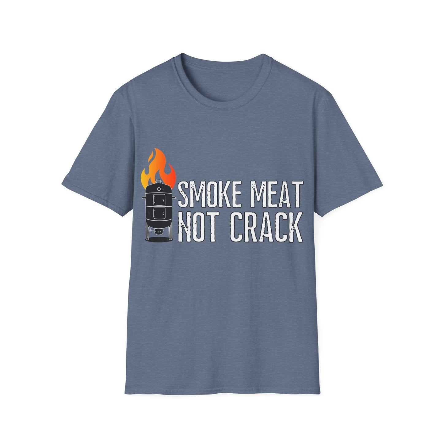 Smoke Meat Not Crack Unisex Softstyle T-Shirt