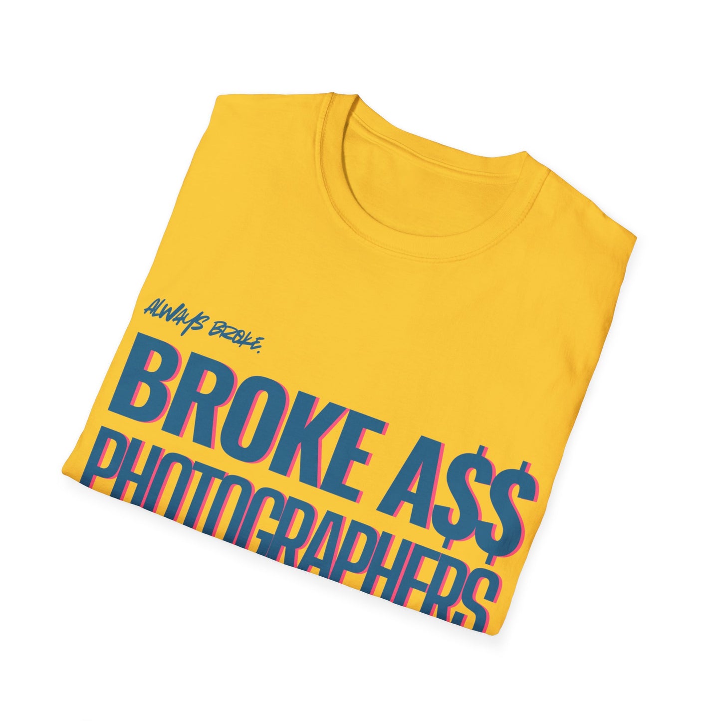 Broke A$$ Photographers Club Unisex Softstyle T-Shirt