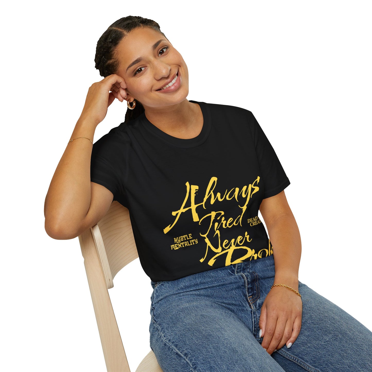Always Tired Never Broke Unisex Softstyle T-Shirt