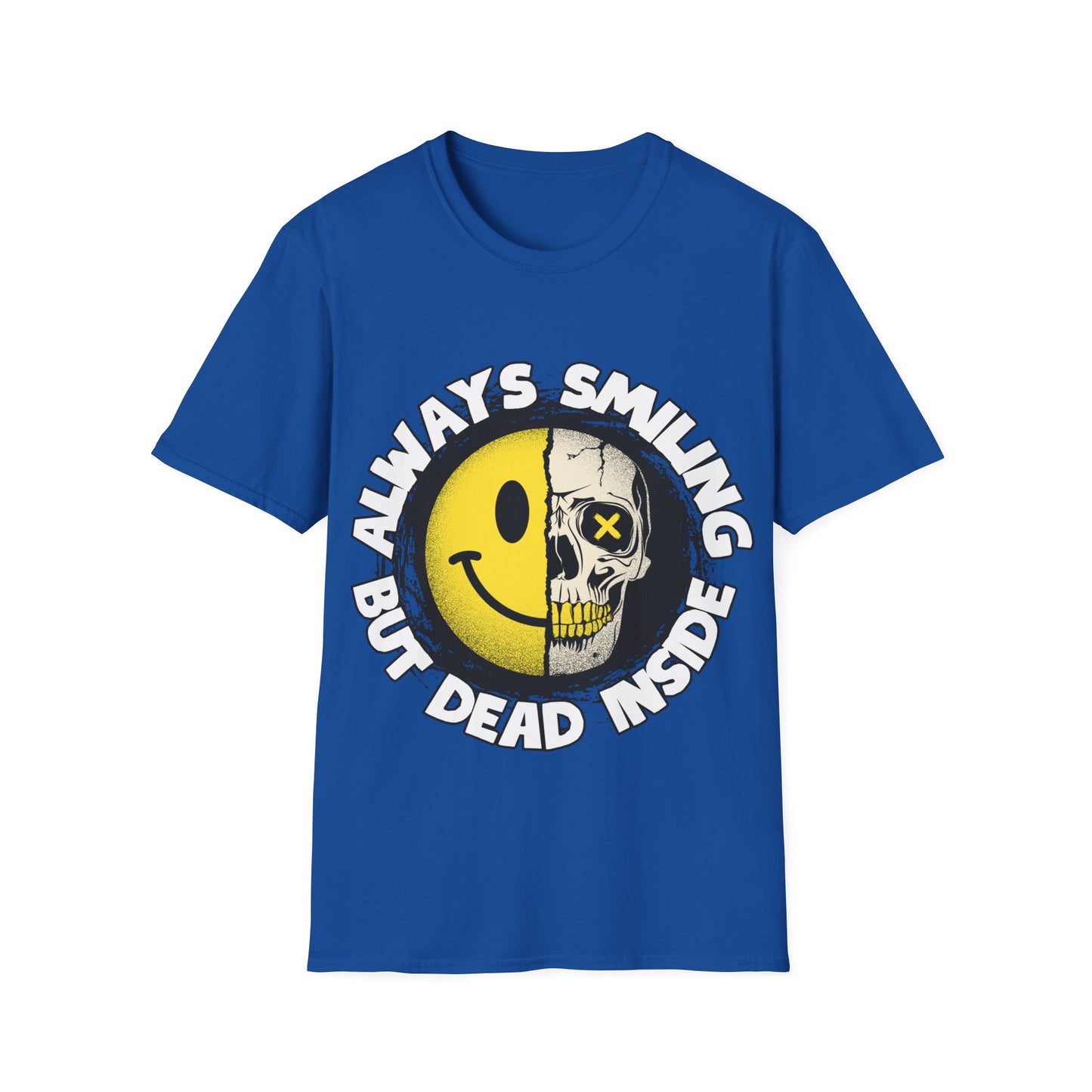 Always Smiling But Dead Inside Unisex Softstyle T-Shirt