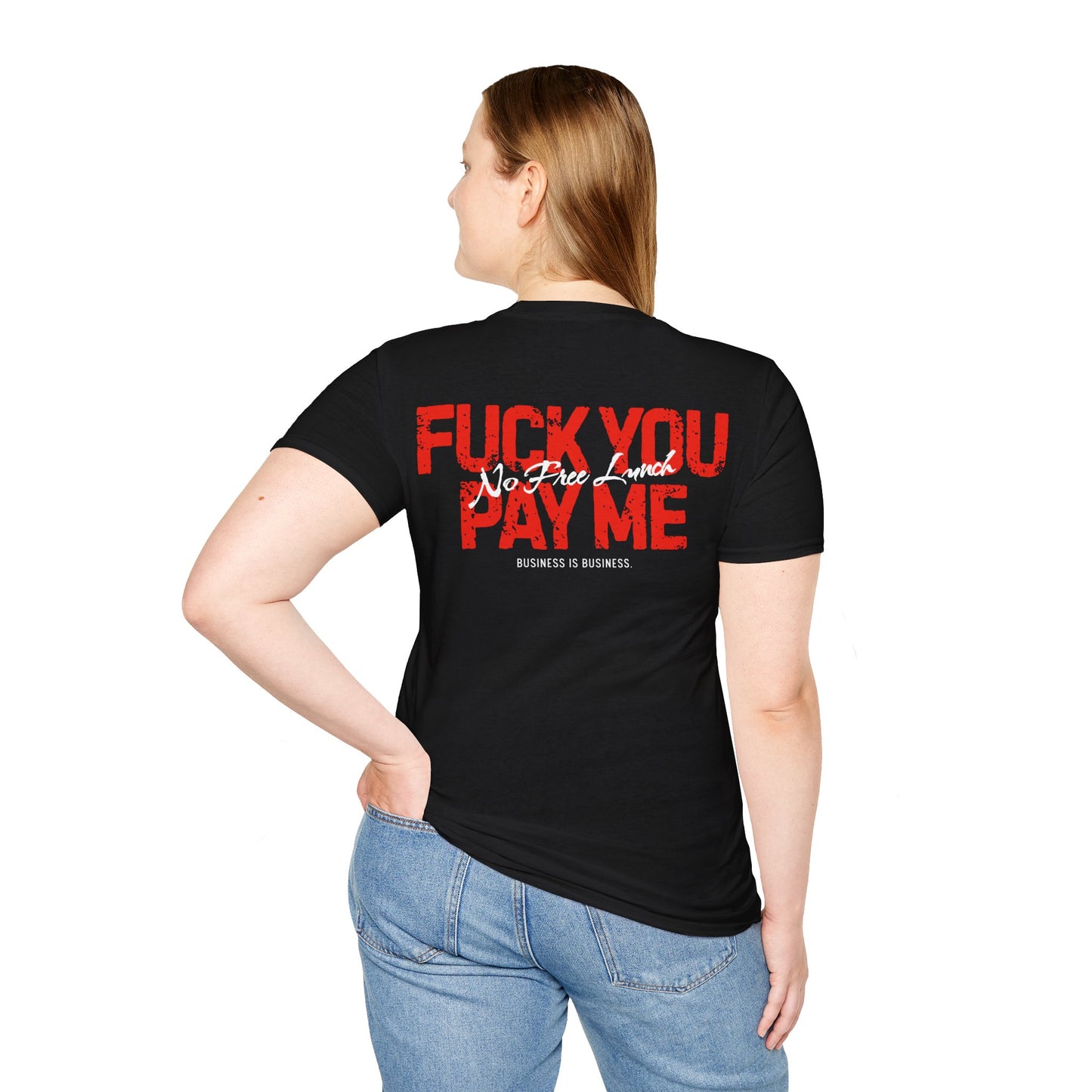 Fuck You Pay Dead Tired Creators Unisex Softstyle T-Shirt