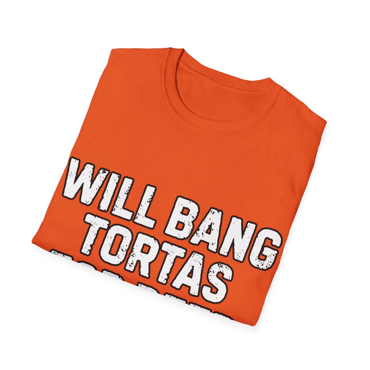Will Bang Tortas For Beer Unisex Softstyle T-Shirt
