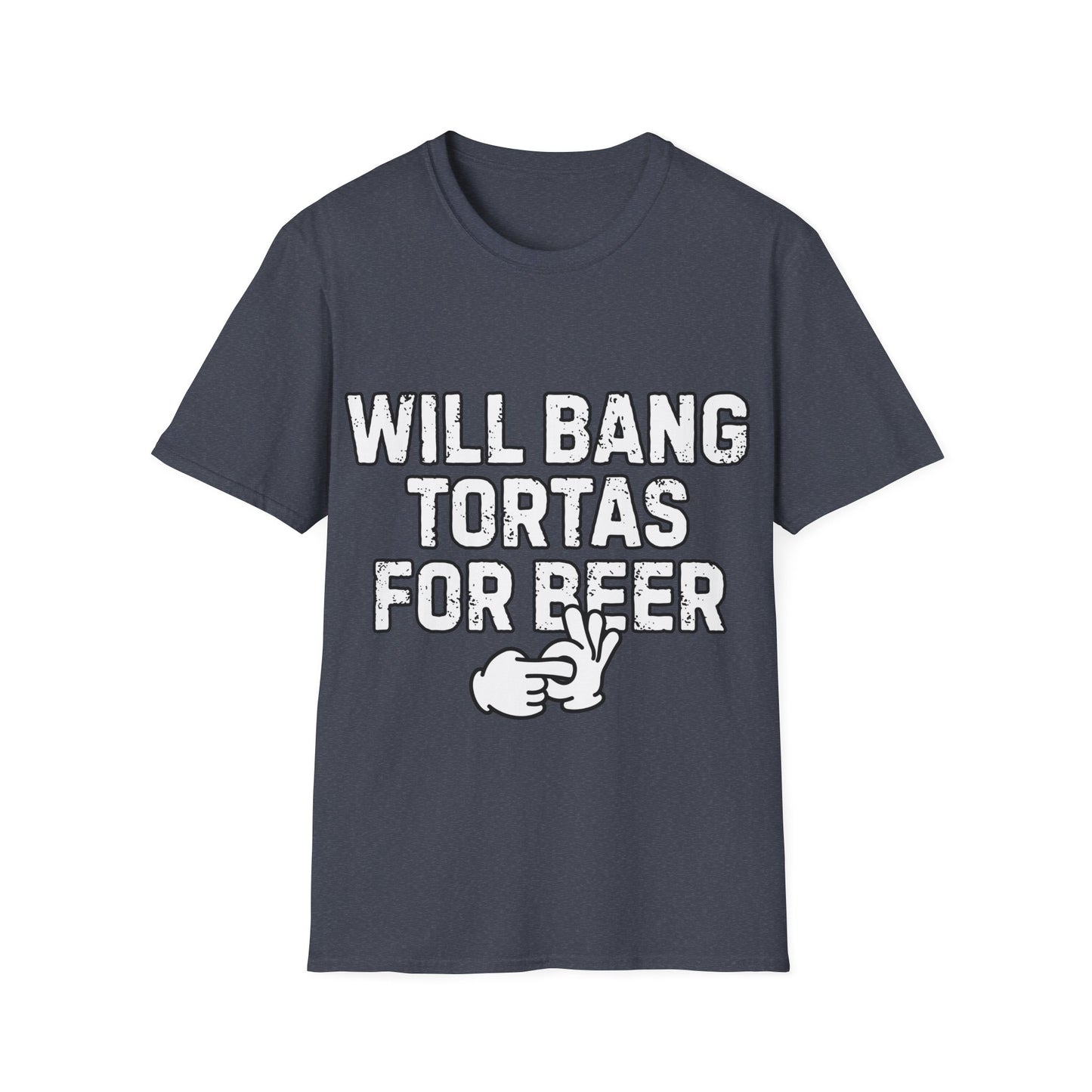 Will Bang Tortas For Beer Unisex Softstyle T-Shirt