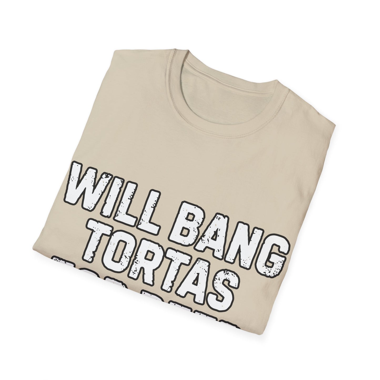 Will Bang Tortas For Beer Unisex Softstyle T-Shirt