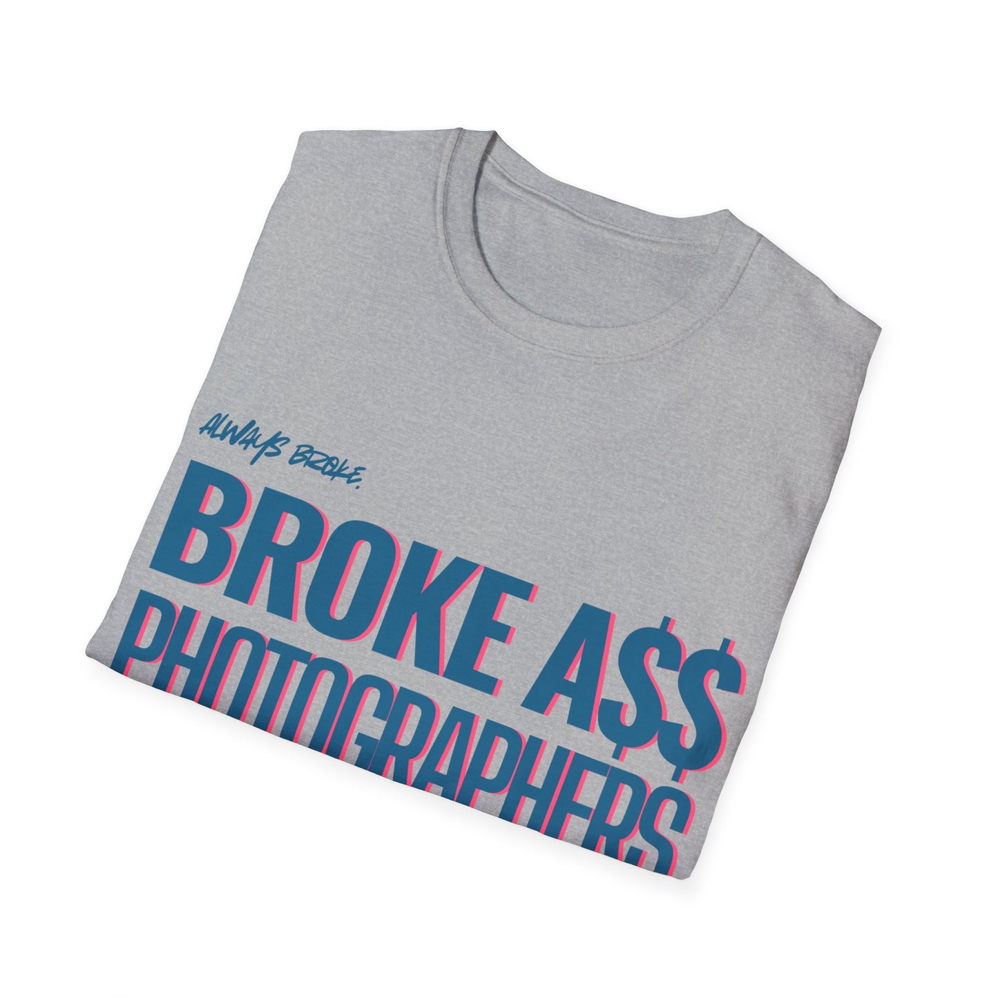 Broke A$$ Photographers Club Unisex Softstyle T-Shirt
