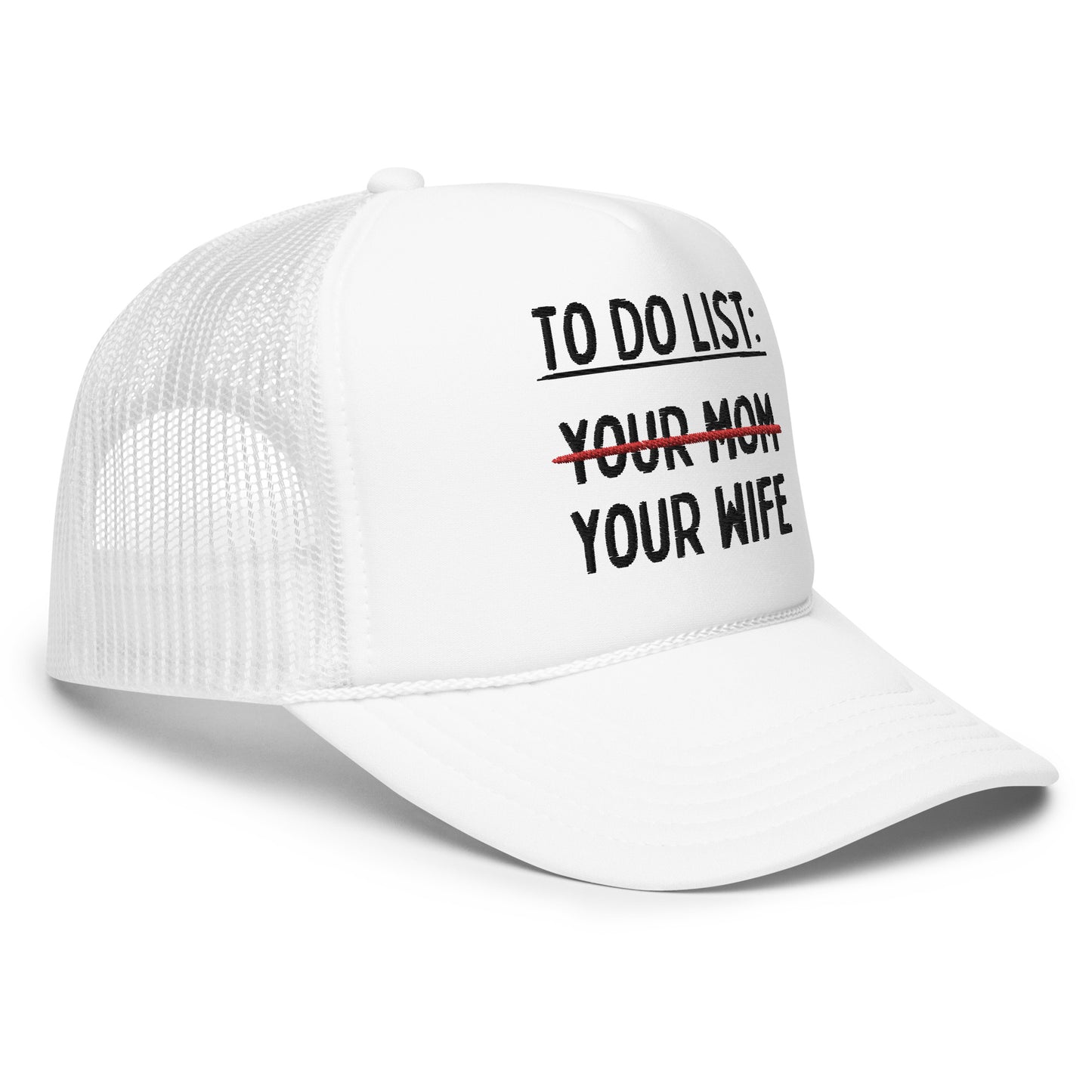 MY To Do List Foam trucker hat