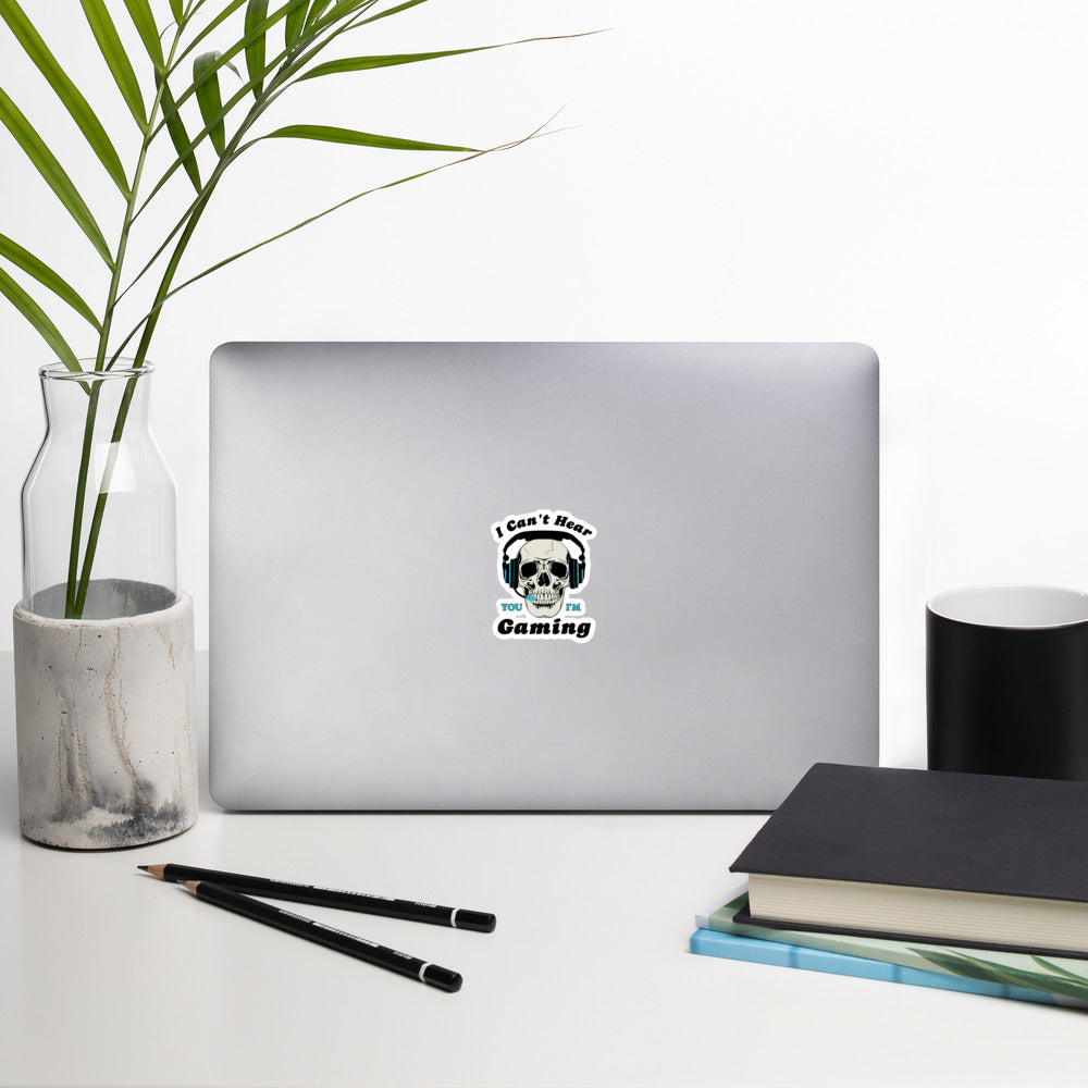 I can't hear you I'm GAMING Bubble-free stickers