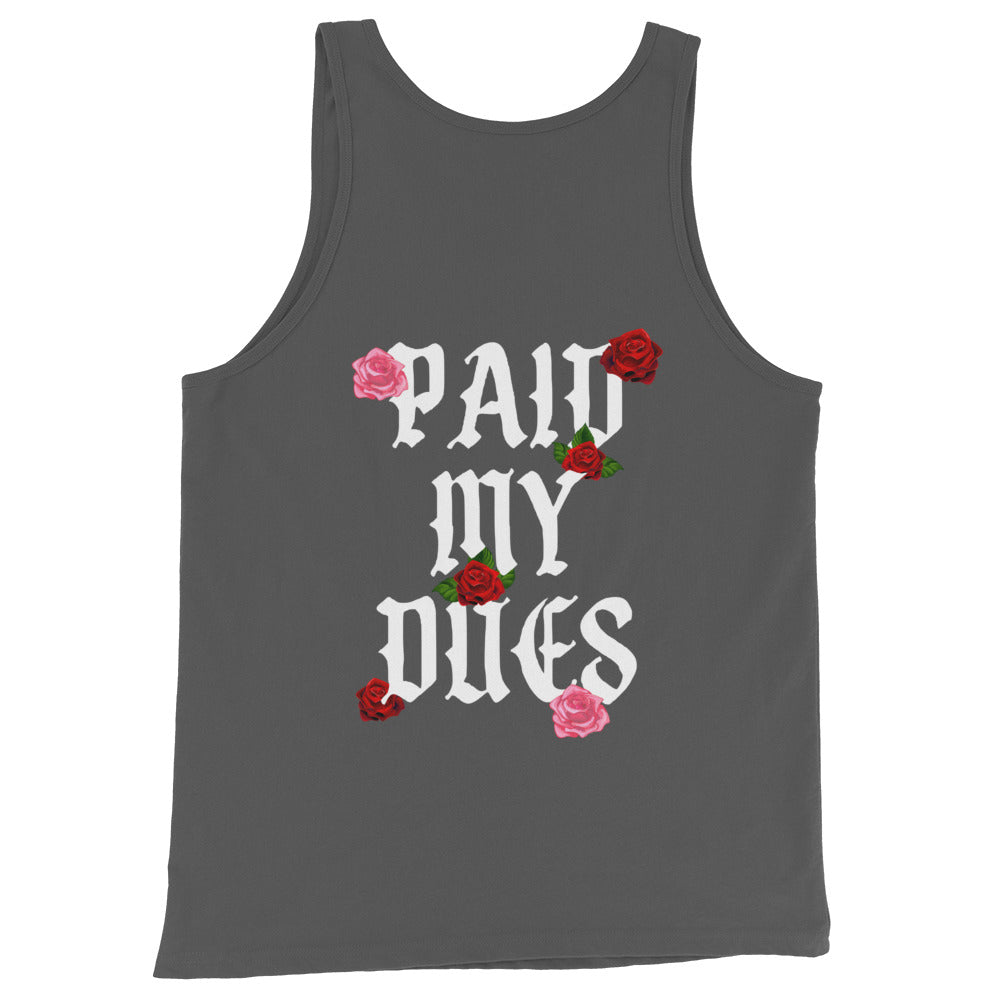 Paid My Dues roses Unisex Tank Top