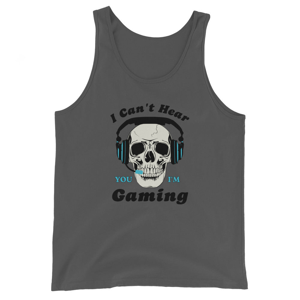 I Can't Hear You I'm GAMING Unisex Tank Top