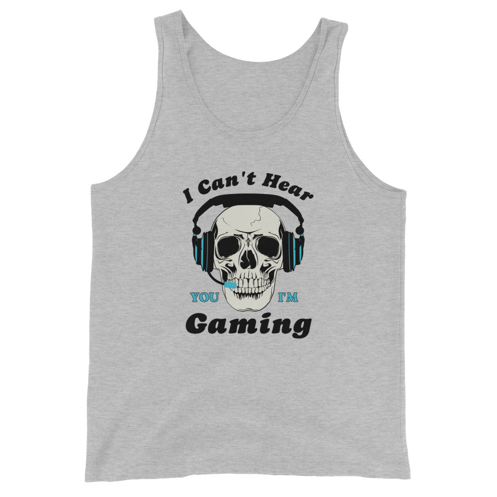 I Can't Hear You I'm GAMING Unisex Tank Top