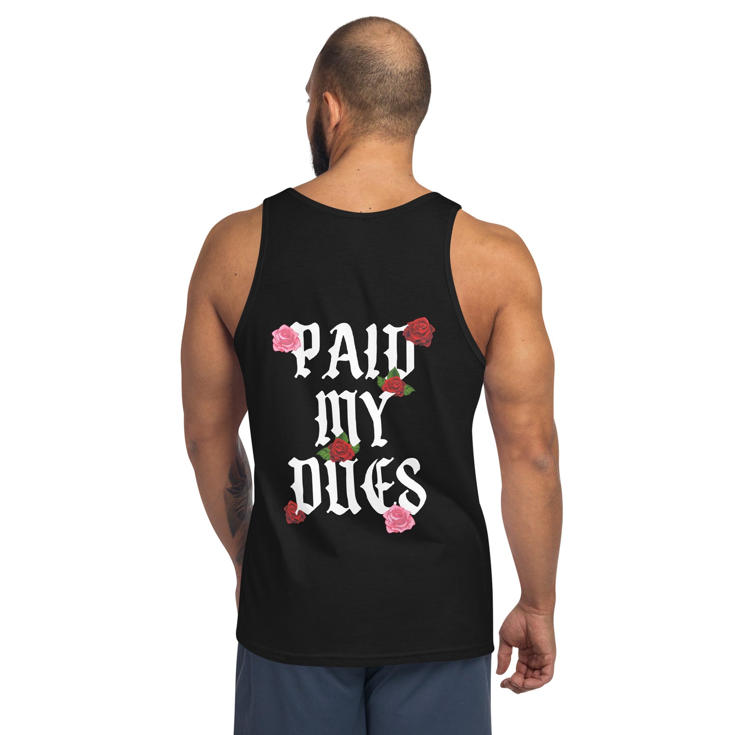 Paid My Dues roses Unisex Tank Top