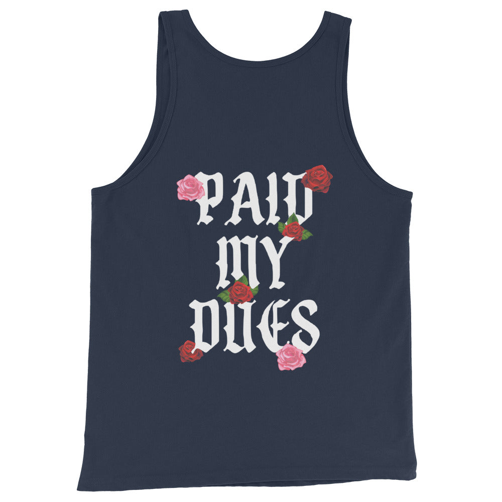 Paid My Dues roses Unisex Tank Top