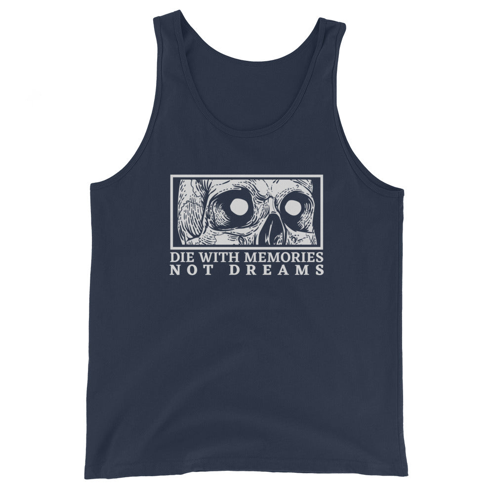 Die with Memories Not Dreams Unisex Tank Top