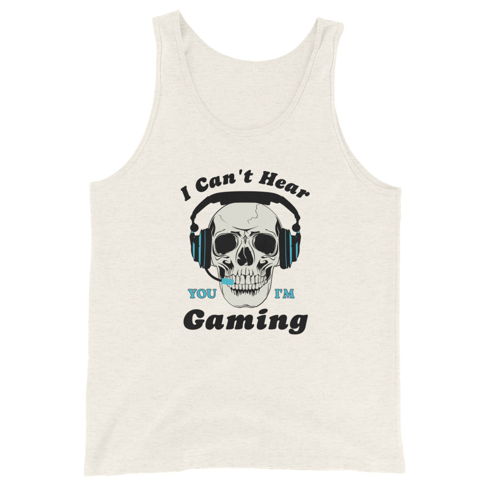 I Can't Hear You I'm GAMING Unisex Tank Top