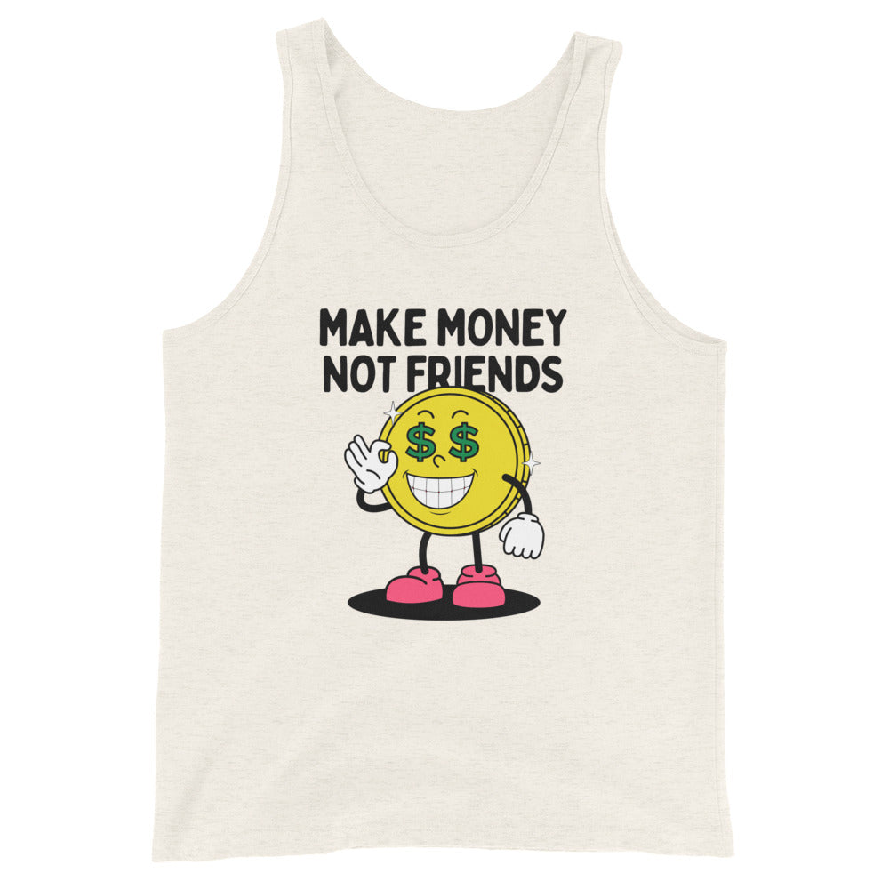 Make Money Not Friends Unisex Tank Top