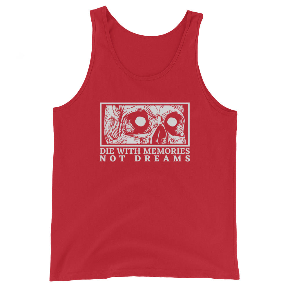 Die with Memories Not Dreams Unisex Tank Top