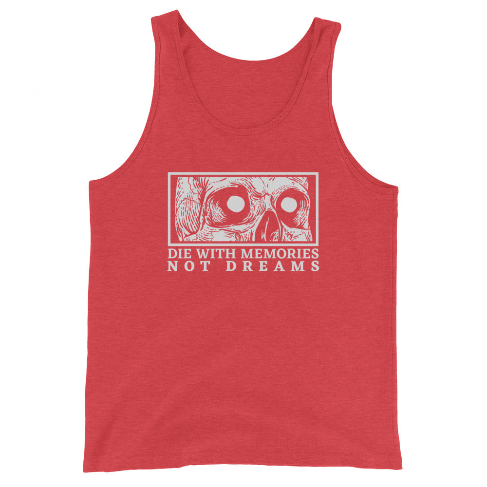 Die with Memories Not Dreams Unisex Tank Top
