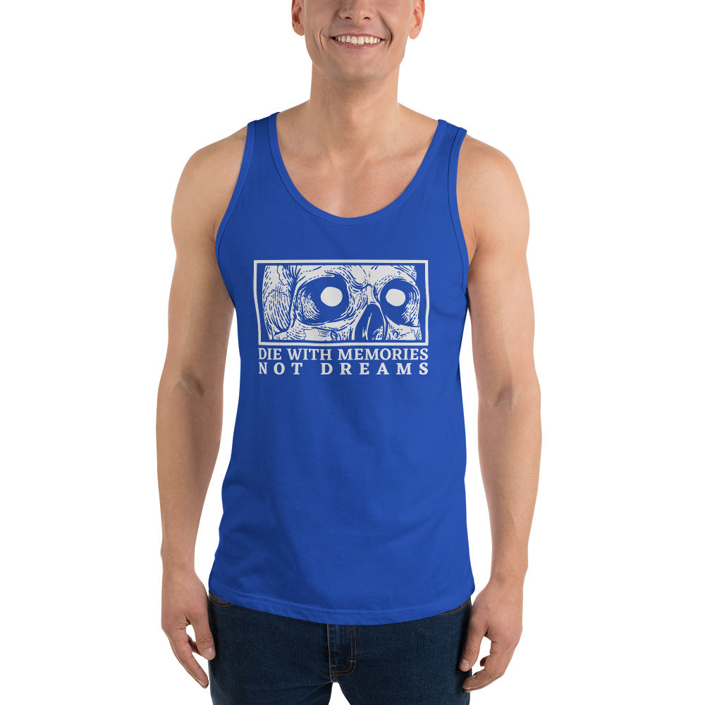 Die with Memories Not Dreams Unisex Tank Top