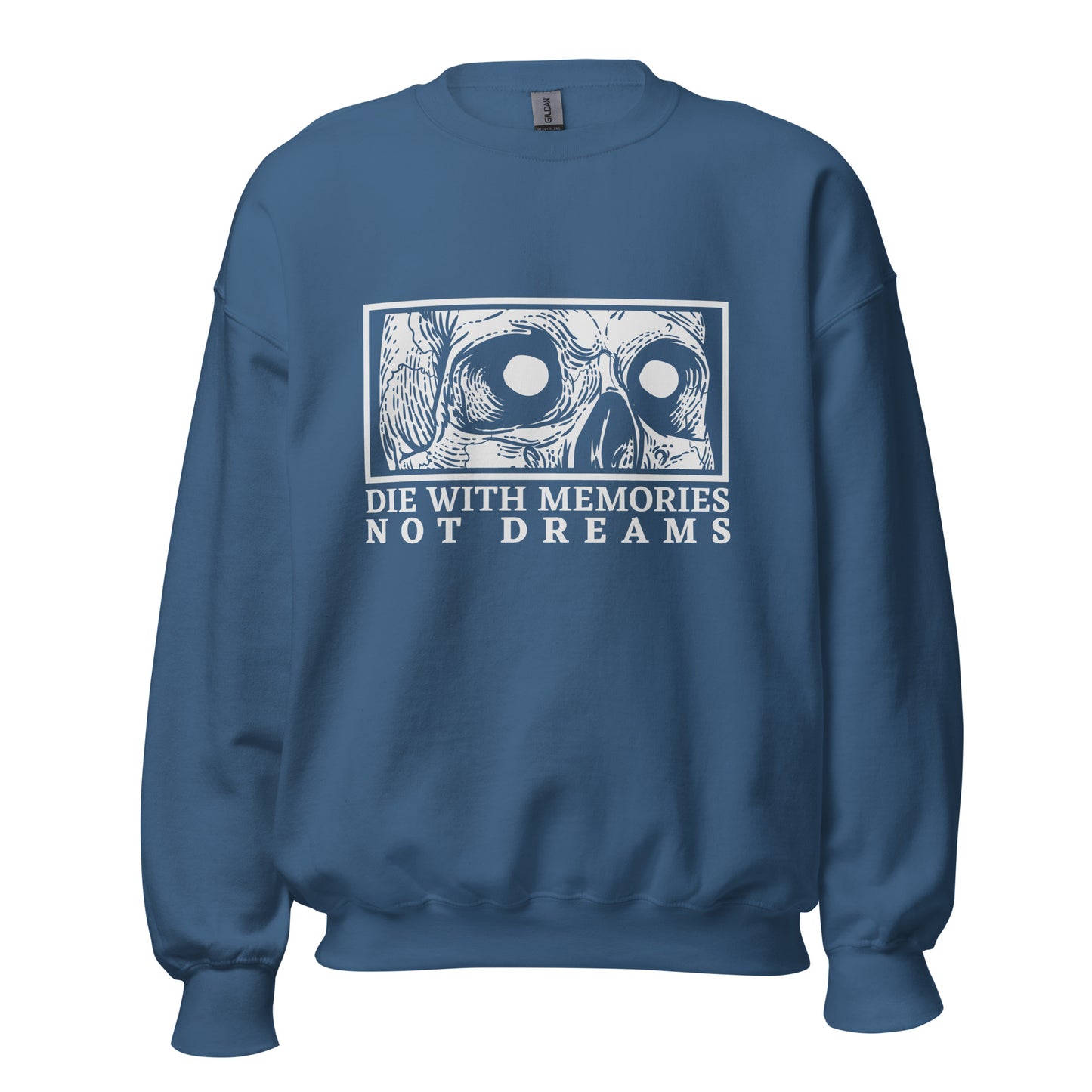 Die with Memories Not Dreams Unisex Sweatshirt