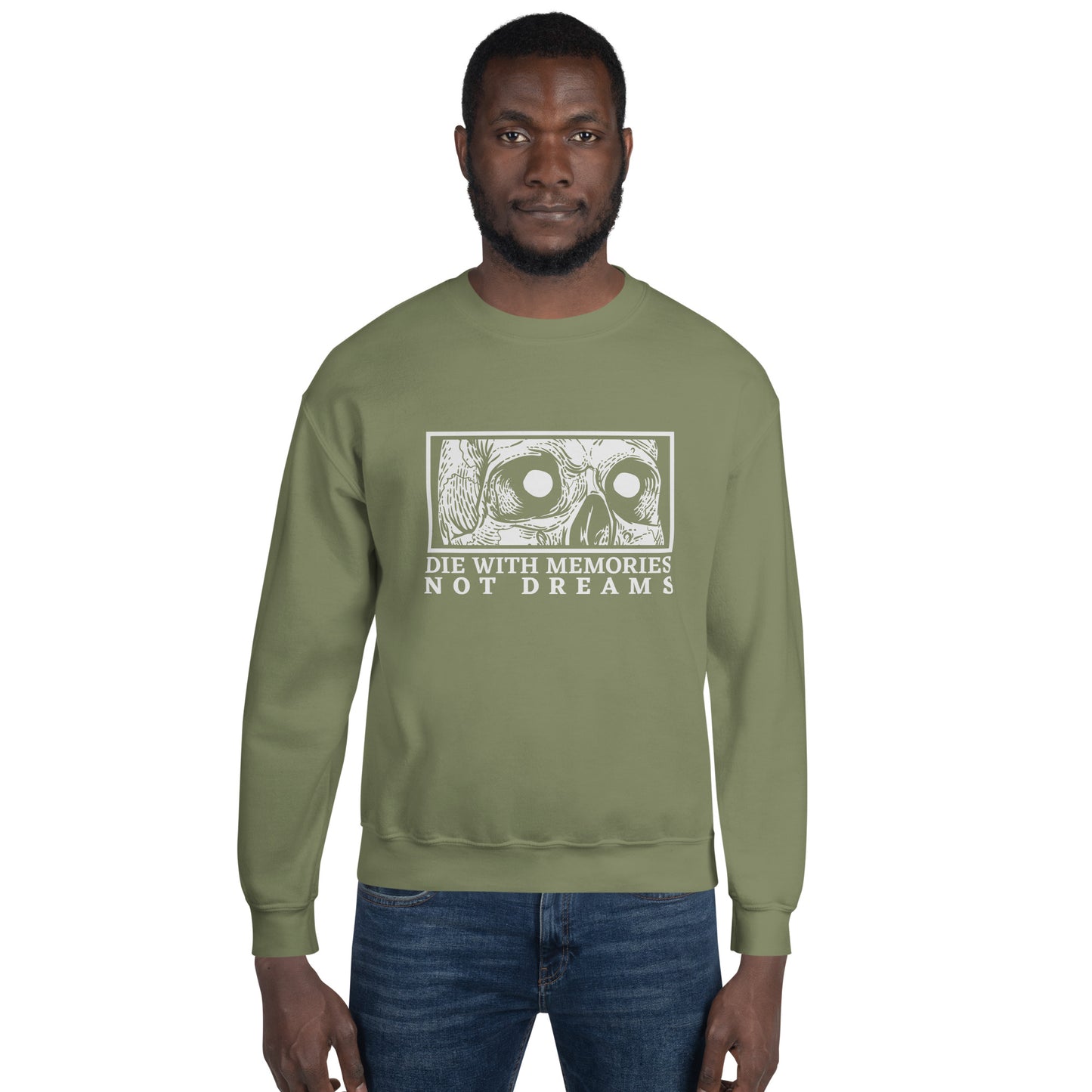 Die with Memories Not Dreams Unisex Sweatshirt