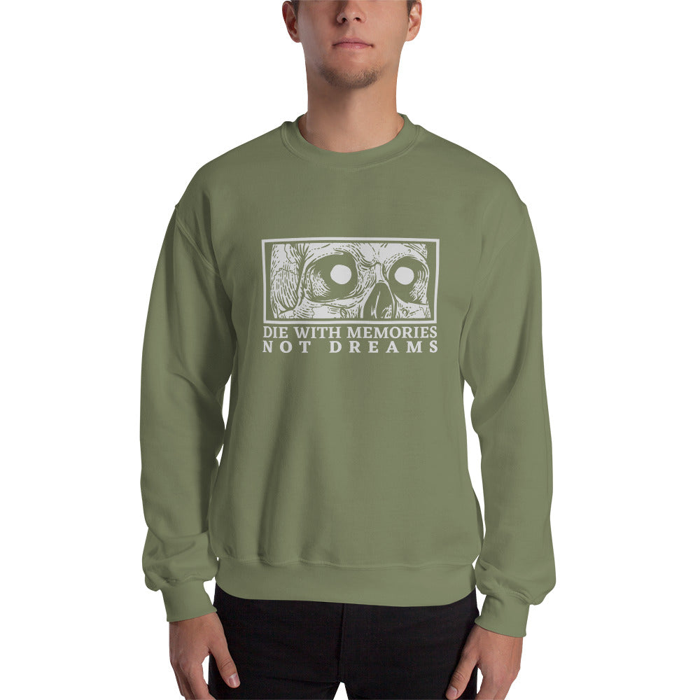 Die with Memories Not Dreams Unisex Sweatshirt