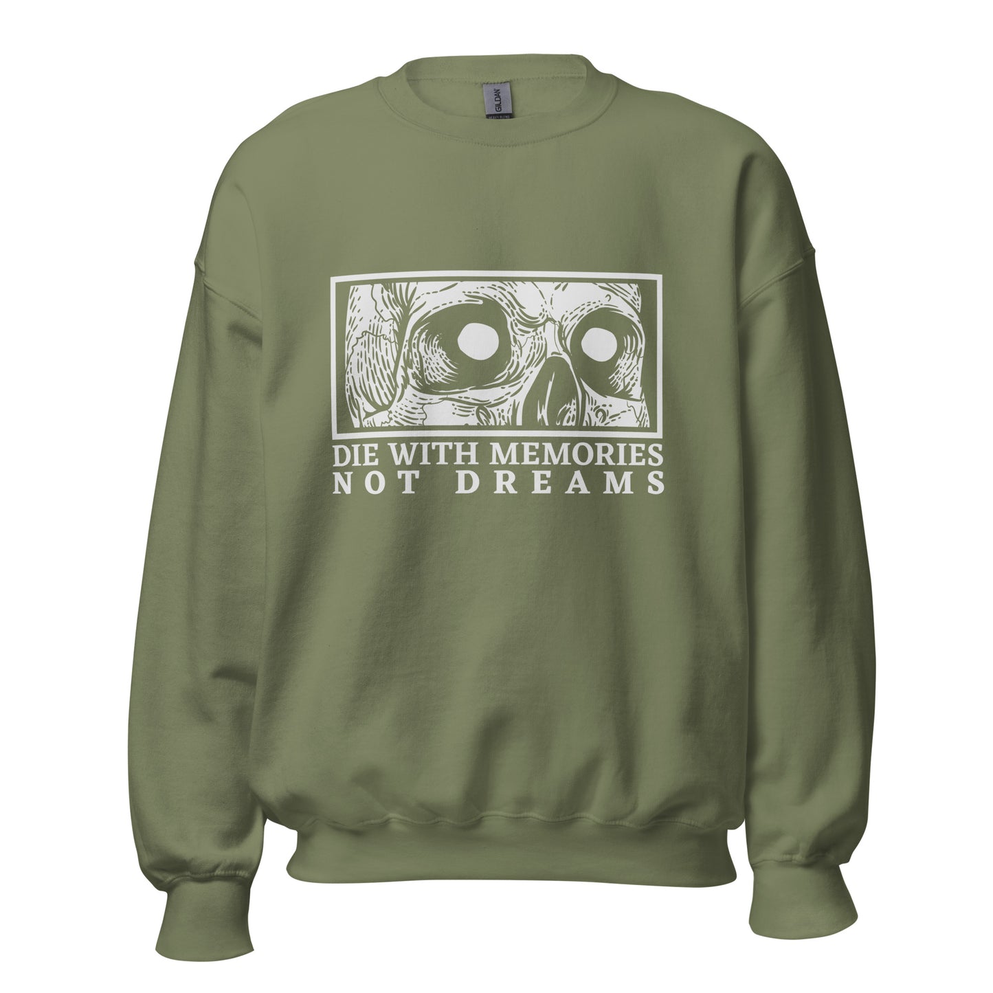 Die with Memories Not Dreams Unisex Sweatshirt