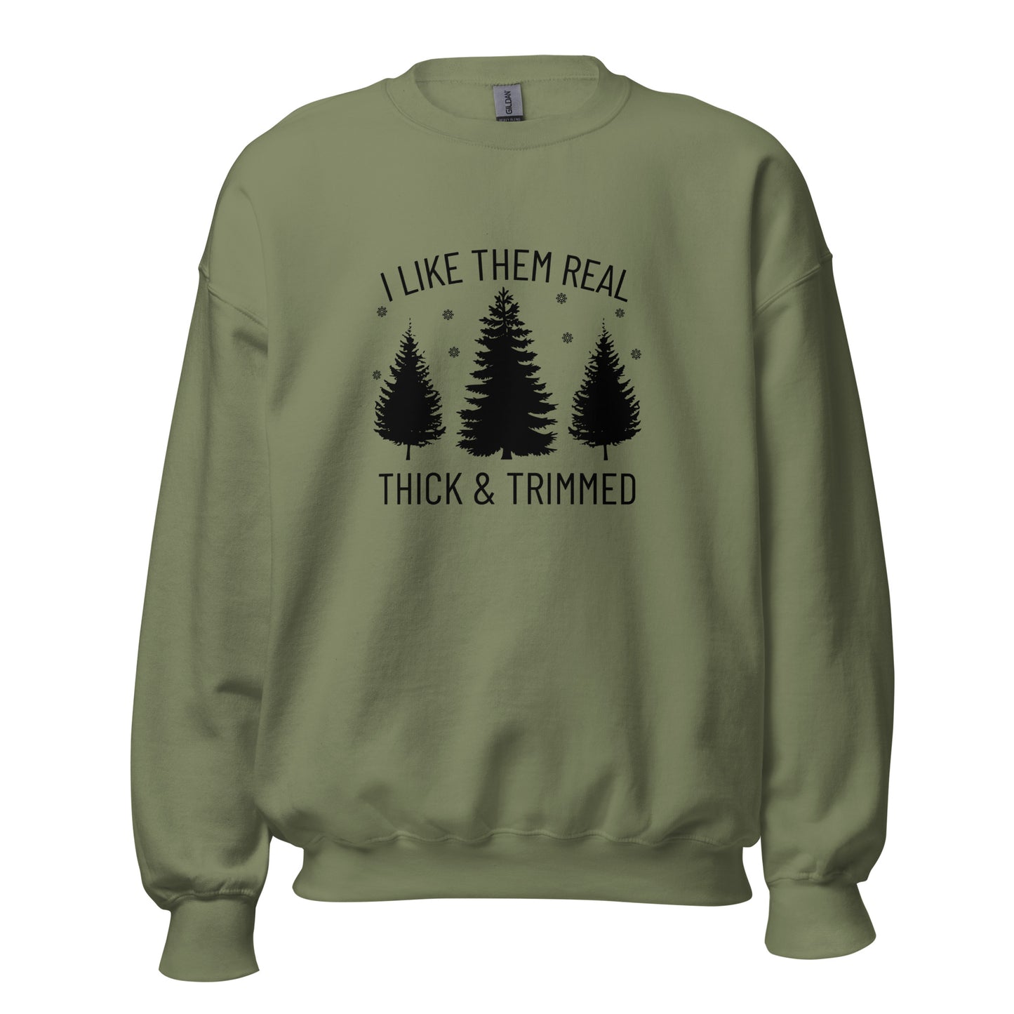 I Like Them Real Thick & Trimmed Unisex Sweatshirt