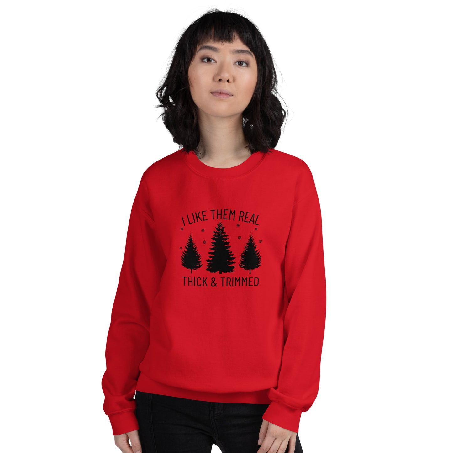 I Like Them Real Thick & Trimmed Unisex Sweatshirt